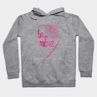 Valentines Be Mine Hoodie